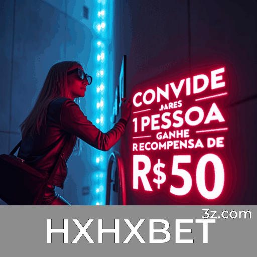 HXHXBET: Especialistas em Apostas Confiáveis